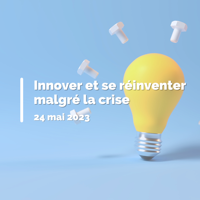 Innover et se réinventer malgré la crise - Organisé par le Comité RIchelieu, le 24 mai 2023 à Le Petit Quevilly