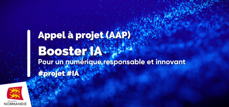 AAP Booster IA Région Normandie - Pour un numérique responsable et innovant